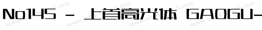No145 - 上首高光体 GAOGU字体转换